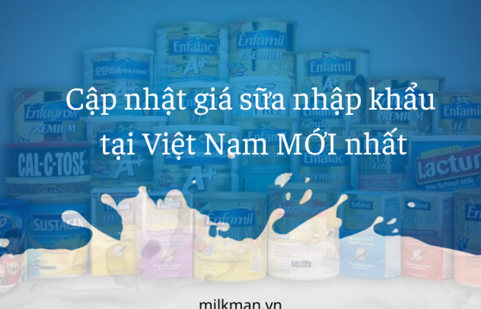Cập nhật giá sữa ngoại tại Việt Nam mới nhất 