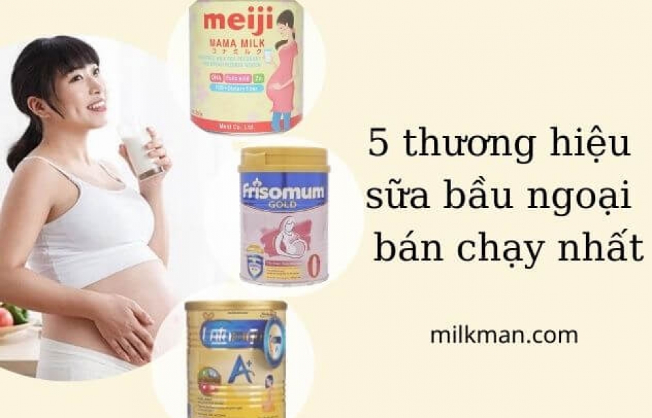 REVIEW 5 thương hiệu sữa ngoại cho bà bầu bán chạy NHẤT