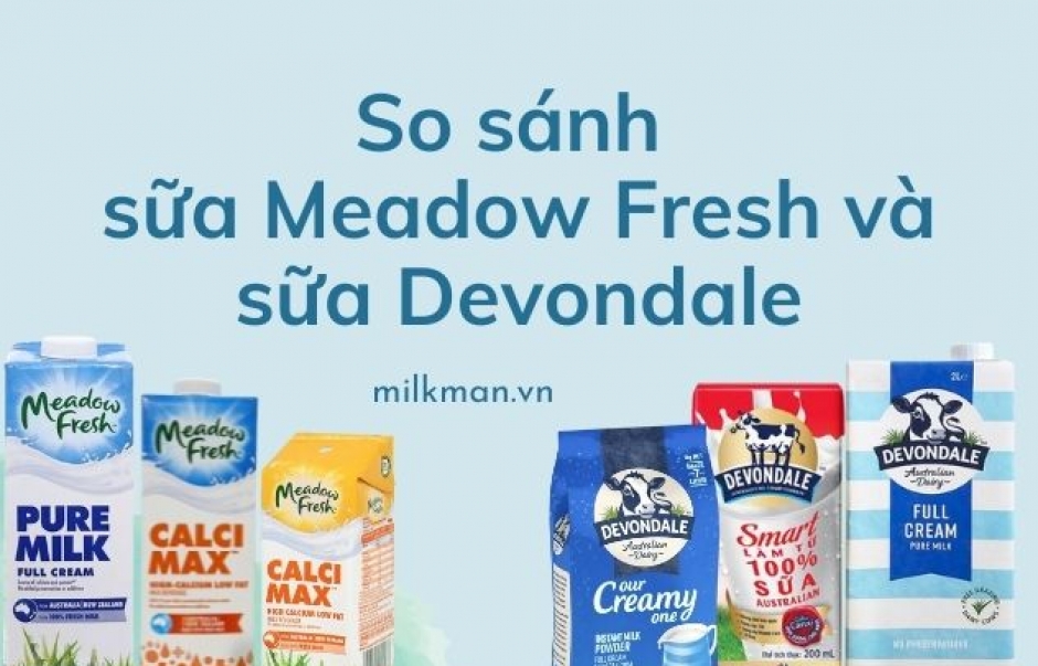 Sữa Meadow Fresh và Devondale Sữa nào tốt hơn cho trẻ?